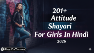 201+ Attitude Shayari For Girls In Hindi 2026
